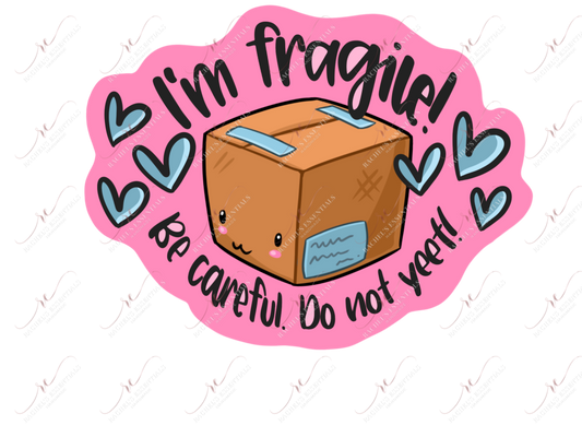 Im Fragile Be Careful Do Not Yeet - Business Sticker Set