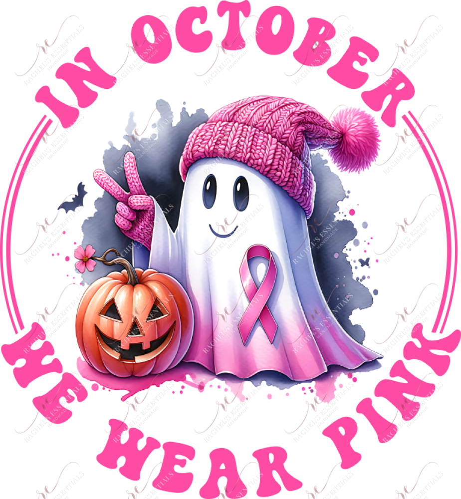 In October We Wear Pink - Ready To Press Sublimation Transfer Print Sublimation