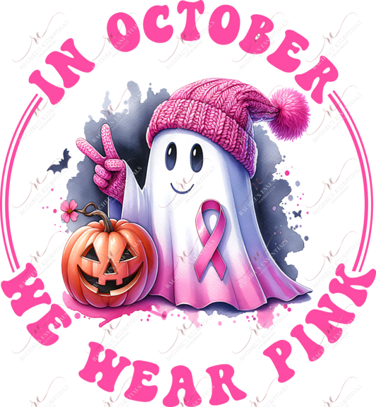 In October We Wear Pink - Ready To Press Sublimation Transfer Print Sublimation