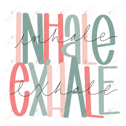 Inhale Exhale - Ready To Press Sublimation Transfer Print Sublimation