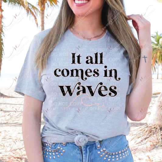 It All Comes In Waves- Ready To Press Sublimation Transfer Print Sublimation