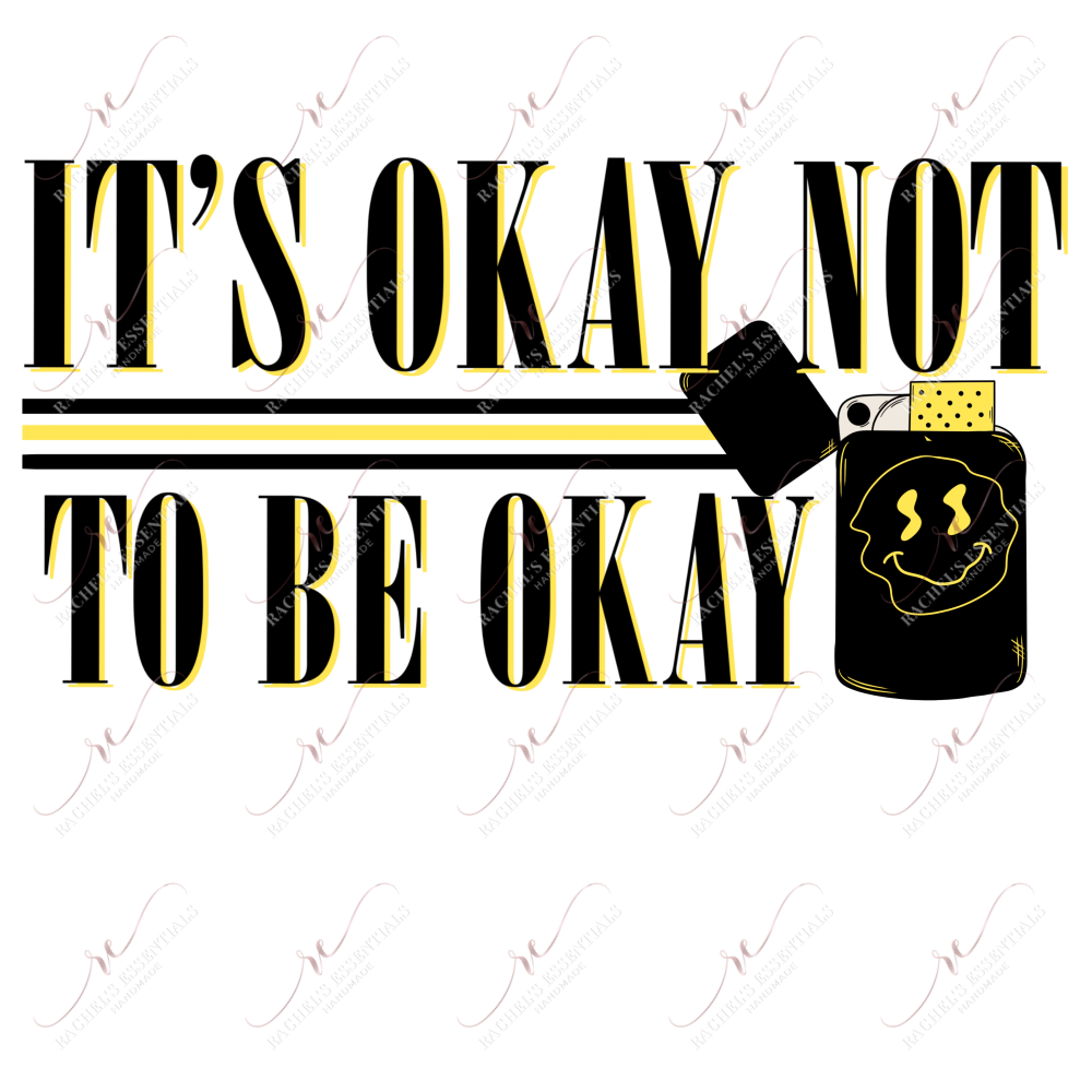 Its Ok To Not Be Ok- Clear Cast Decal