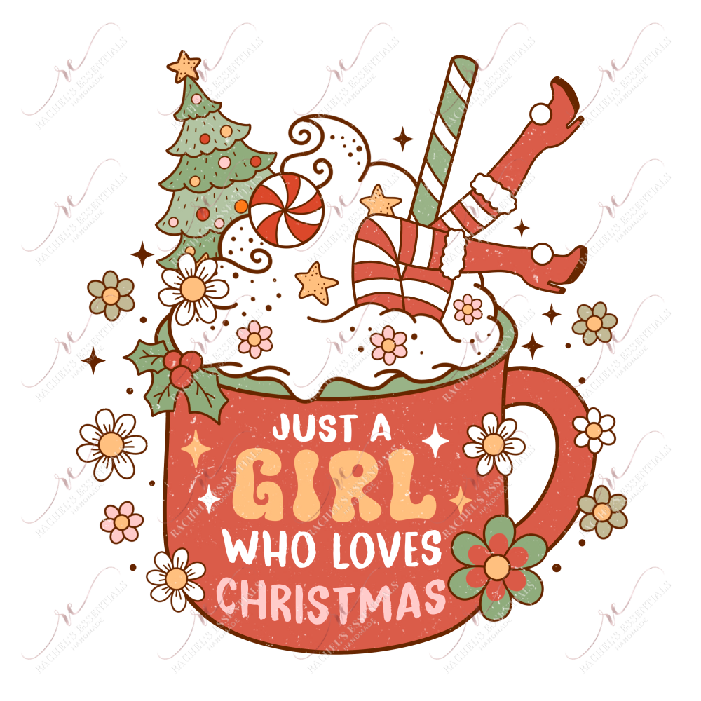 Just A Girl Who Loves Christmas - Ready To Press Sublimation Transfer Print 11/23 Sublimation