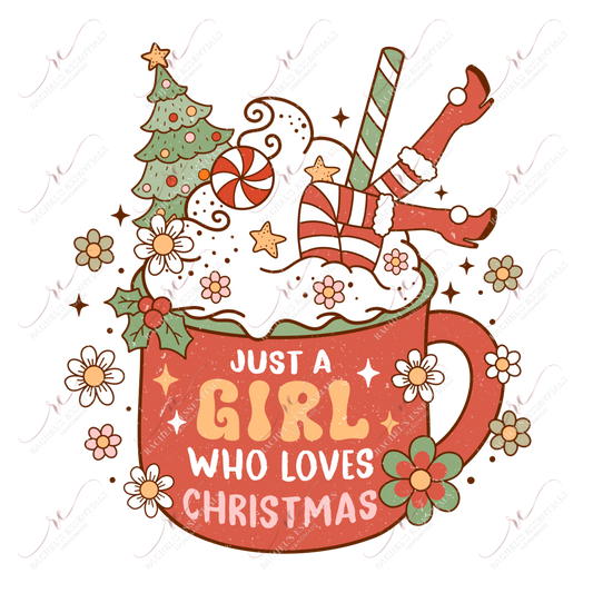 Just A Girl Who Loves Christmas - Ready To Press Sublimation Transfer Print 11/23 Sublimation