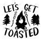 Lets Get Toasted - Ready To Press Sublimation Transfer Print Sublimation