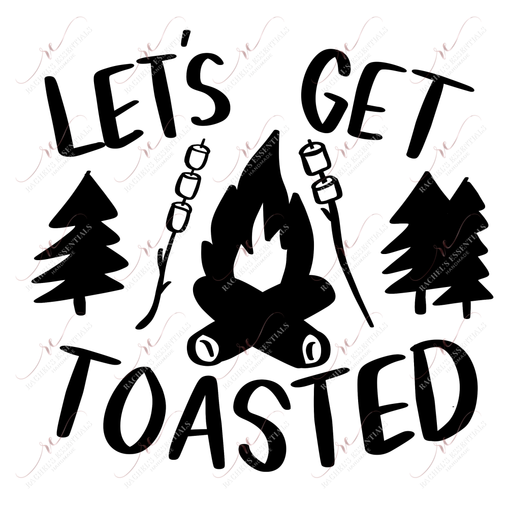 Lets Get Toasted - Ready To Press Sublimation Transfer Print Sublimation