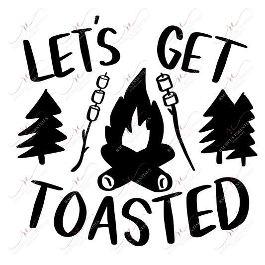 Lets Get Toasted - Ready To Press Sublimation Transfer Print Sublimation
