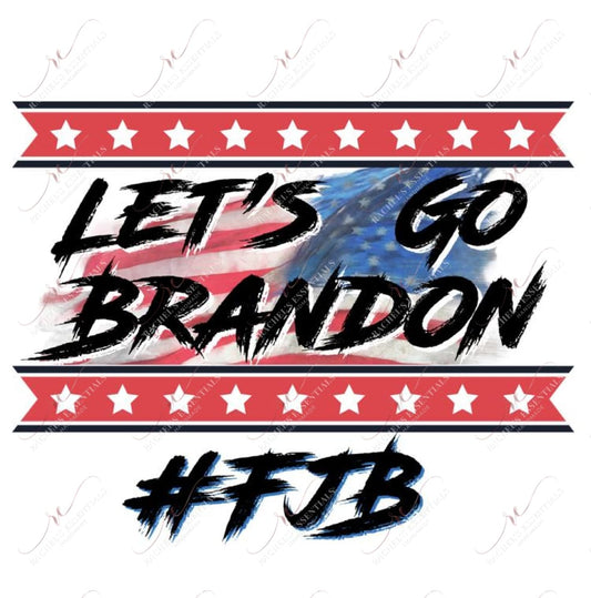 Lets Go Brandon Fjb - Ready To Press Sublimation Transfer Print Sublimation