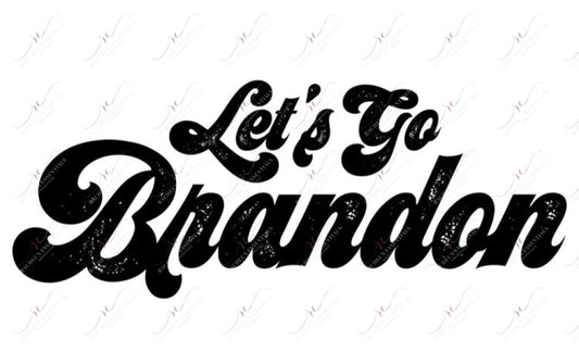 Lets Go Brandon Fjb - Ready To Press Sublimation Transfer Print Sublimation