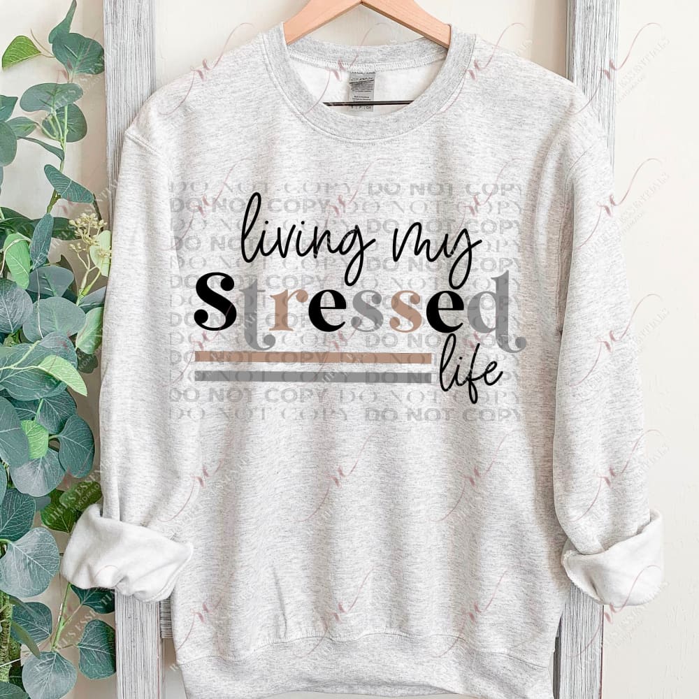 Living My Stressed Life-Color- Ready To Press Sublimation Transfer Print Sublimation