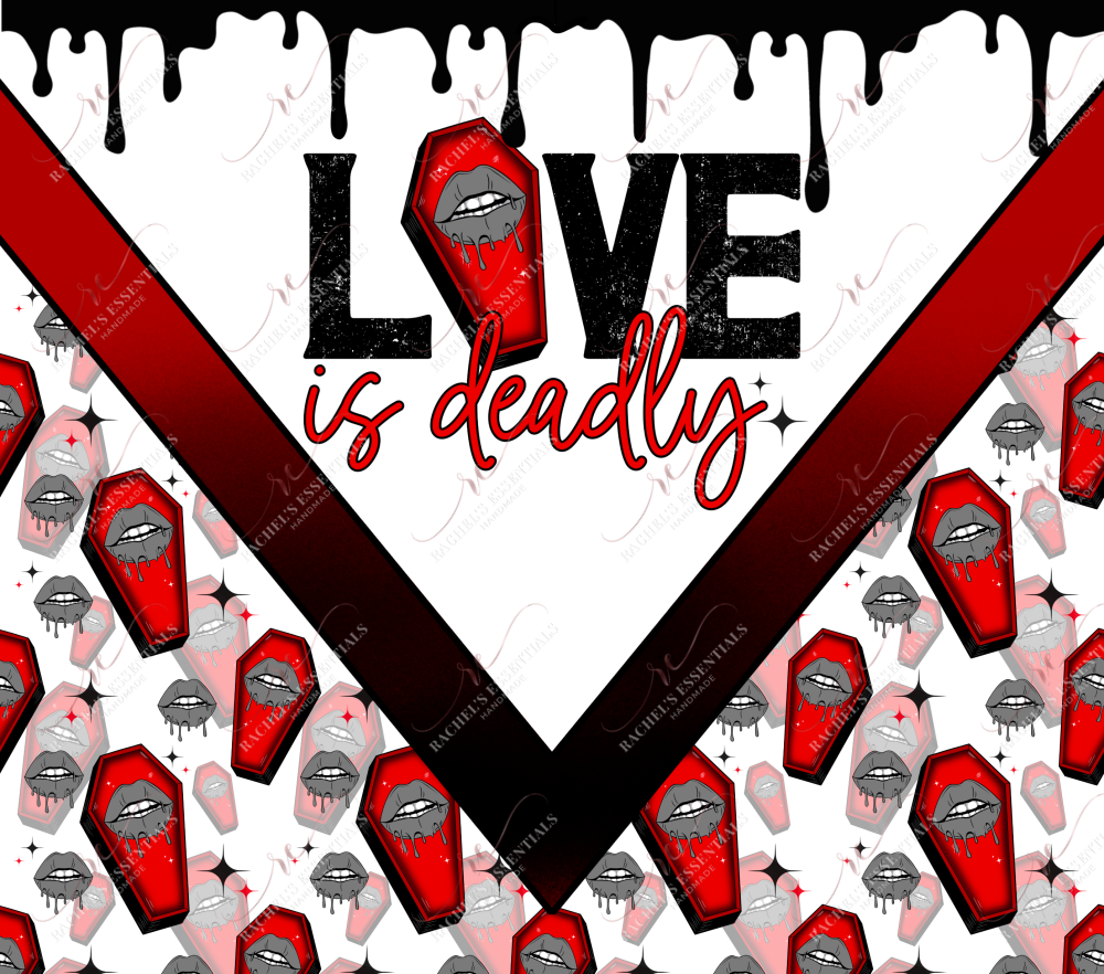 Love Is Deadly - Ready To Press Sublimation Transfer Print Sublimation