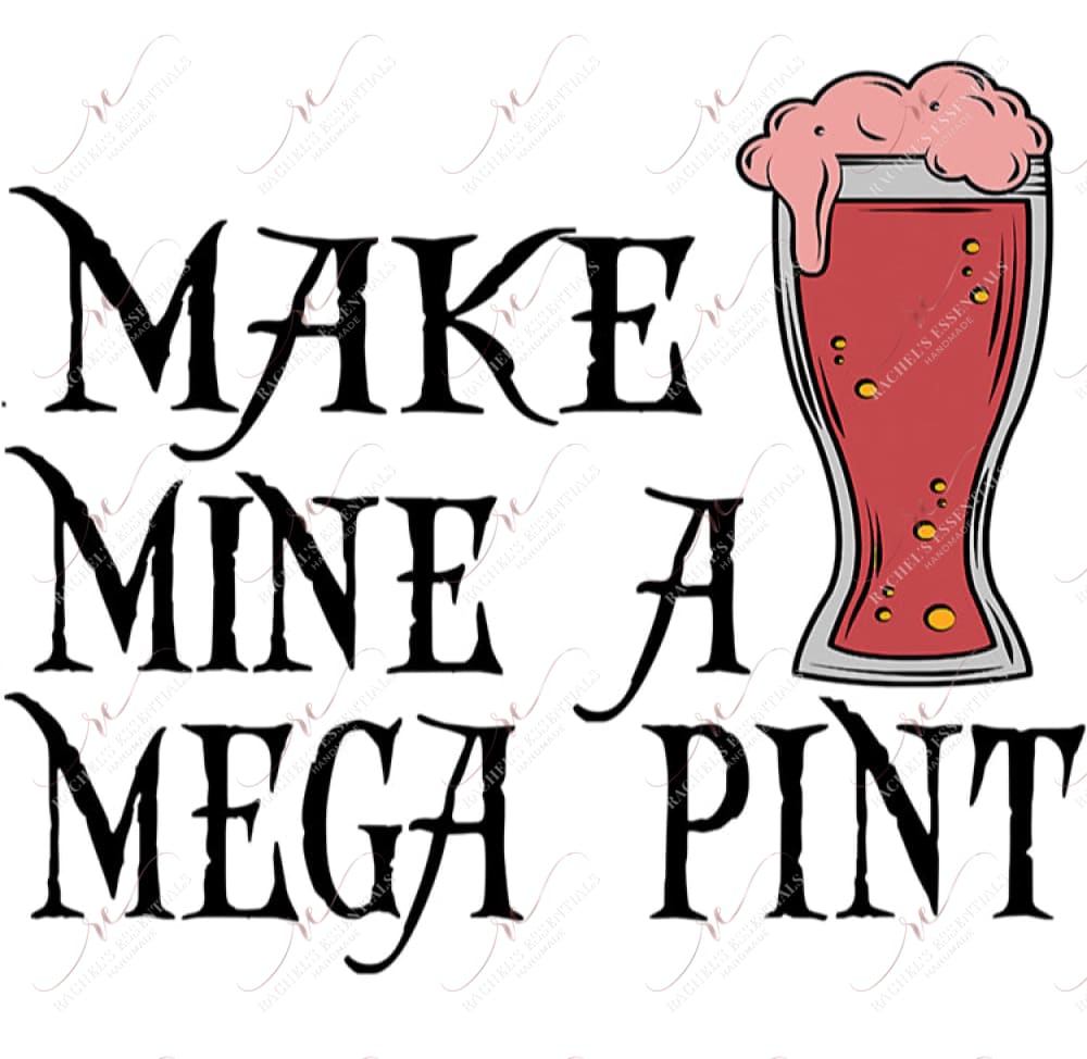 Make Mine A Mega Pint - Clear Cast Decal