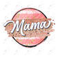 Mama - Ready To Press Sublimation Transfer Print Sublimation