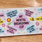 Mental Break Down Cup Uv Dtf Wrap