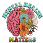 Mental Health Matters-Ready To Press Sublimation Transfer Print Sublimation