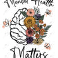 Mental Health Matters - Ready To Press Sublimation Transfer Print Sublimation
