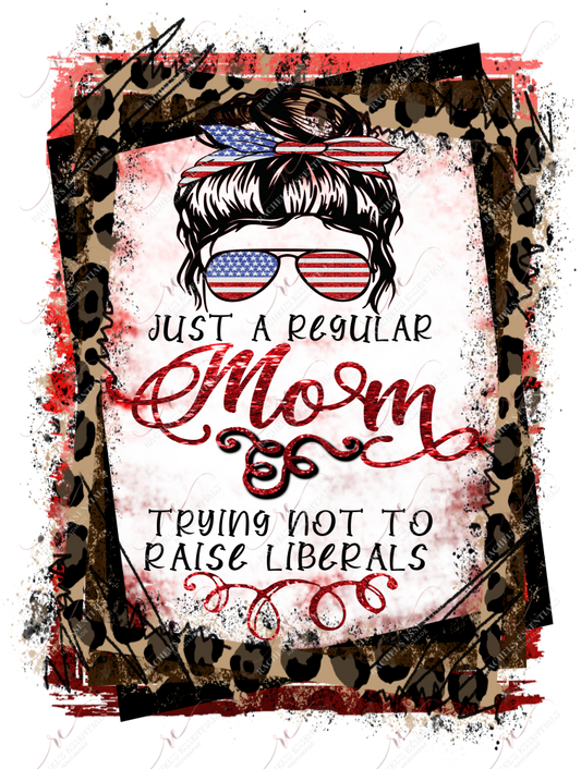 Messy Bun Leopard Regular Mom Trying Not To Raise Liberals - Ready Press Sublimation Transfer Print