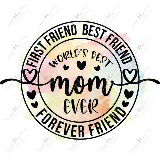 Mom First Friend Best Forever - Ready To Press Sublimation Transfer Print Sublimation