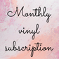 Monthly Vinyl Subscription