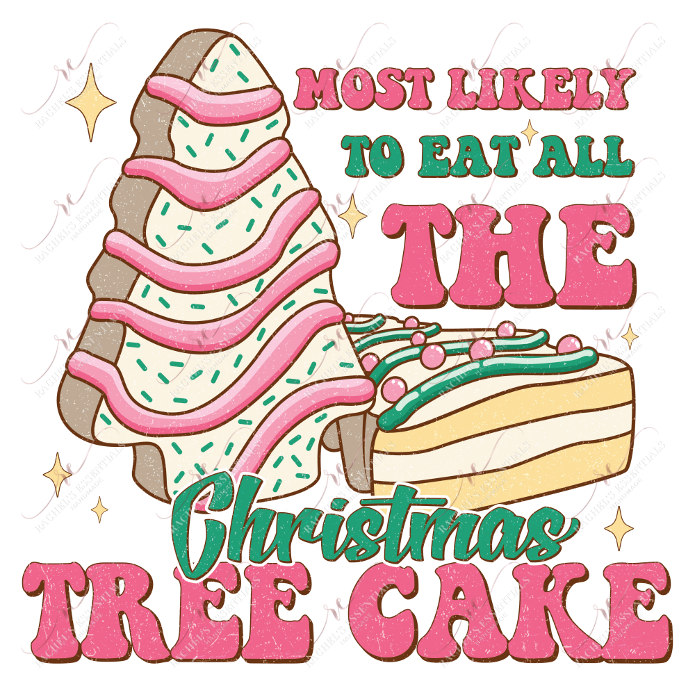 Most Likely To Eat All The Christmas Tree Cake - Ready Press Sublimation Transfer Print 11/23