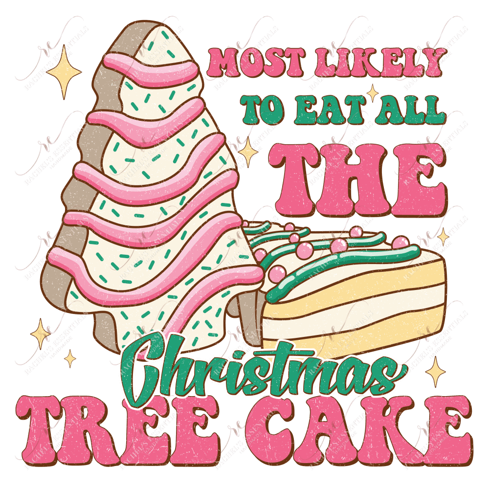 Most Likely To Eat All The Christmas Tree Cake - Ready Press Sublimation Transfer Print 11/23