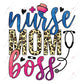 Nurse Mom Boss - Ready To Press Sublimation Transfer Print Sublimation