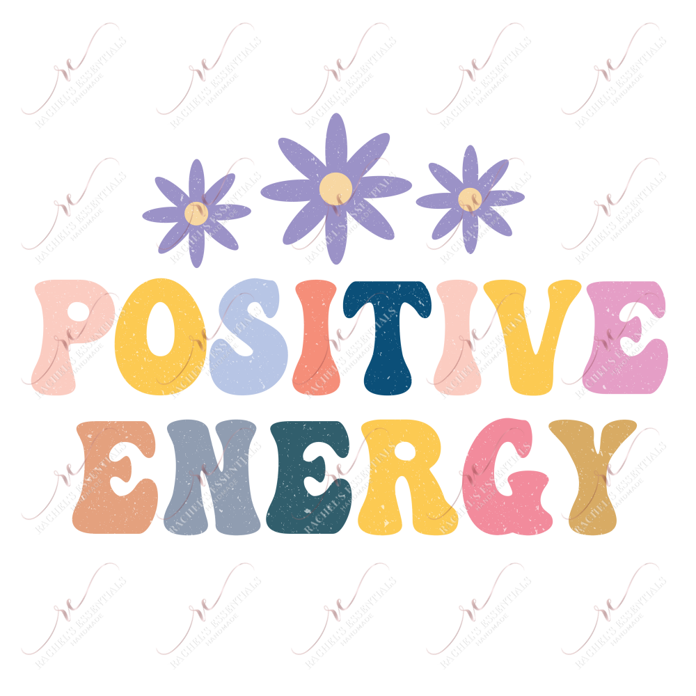 Positive Energy - Ready To Press Sublimation Transfer Print Sublimation