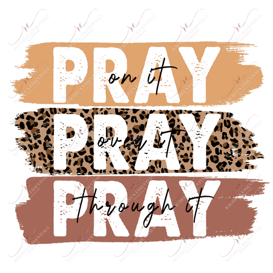 Pray On It Over Through - Htv Transfer