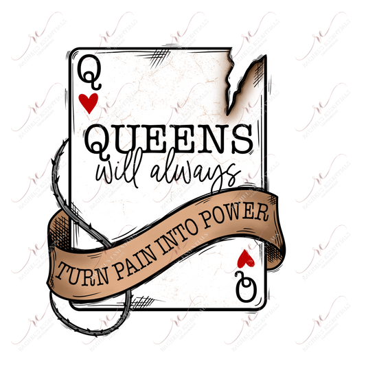 Queens Will Always Turn Pain Into Power - Htv Transfer