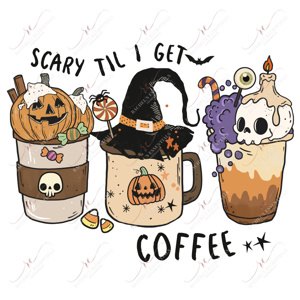 Scary Til I Get Coffee - Ready To Press Sublimation Transfer Print Sublimation