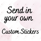 Send In Your Own - Business Sticker Set