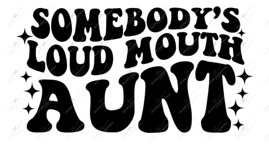 Somebodys Loud Mouth Aunt- Clear Cast Decal
