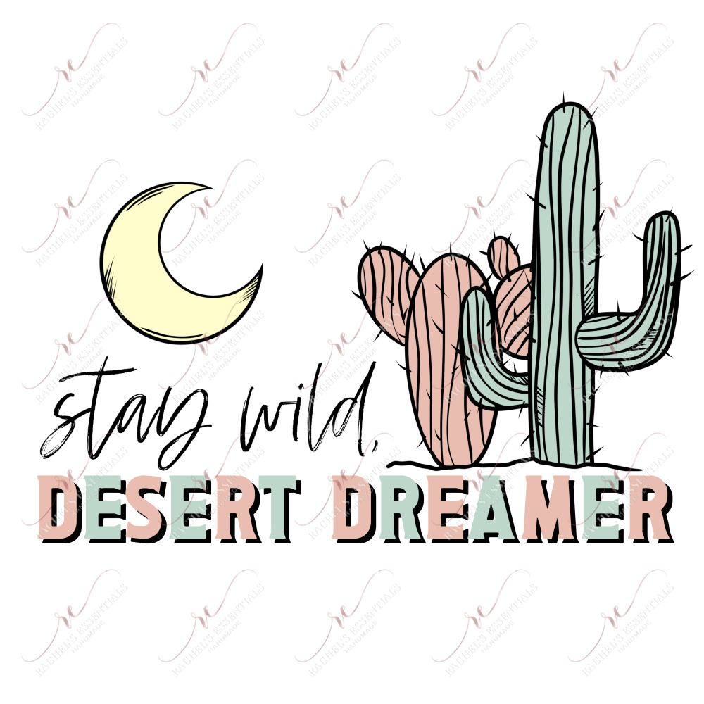 Stay Wild Desert Dreamer- Ready To Press Sublimation Transfer Print Sublimation