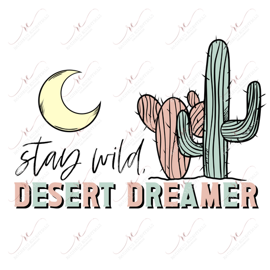 Stay Wild Desert Dreamer- Ready To Press Sublimation Transfer Print Sublimation