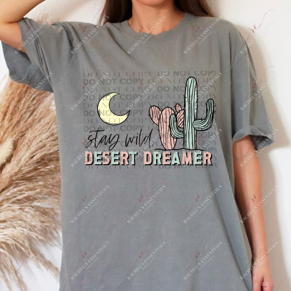 Stay Wild Desert Dreamer- Ready To Press Sublimation Transfer Print Sublimation