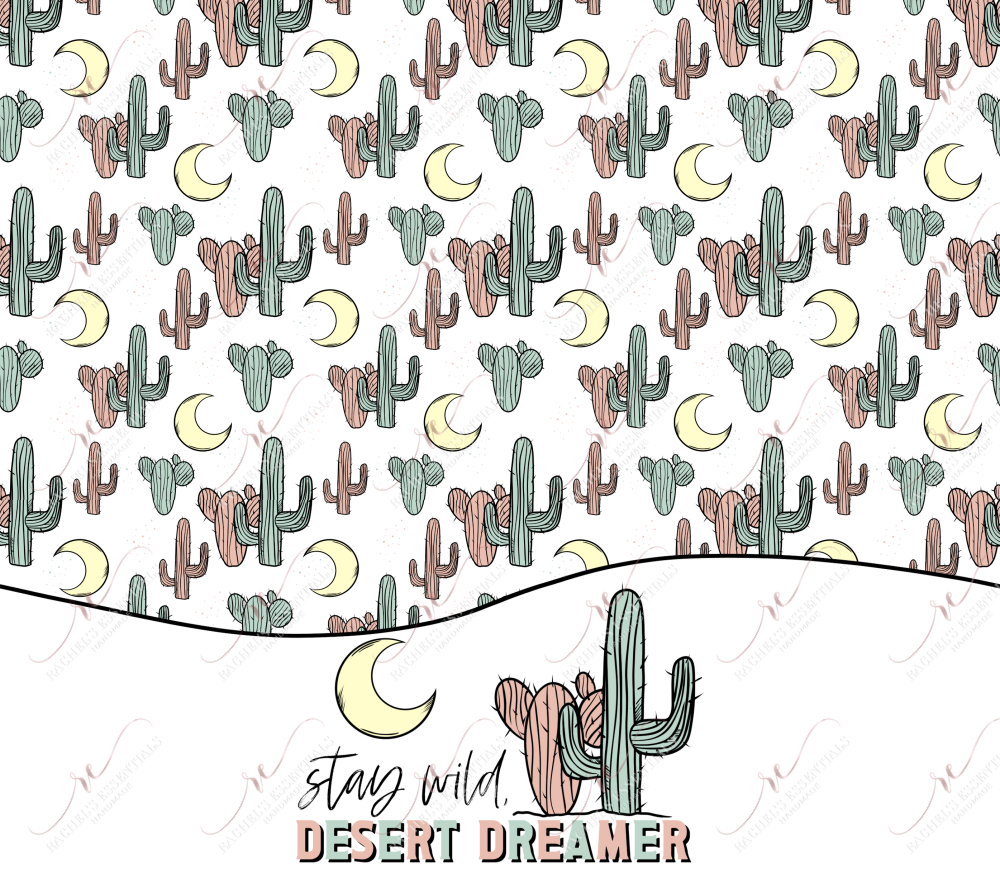 Stay Wild Desert Dreamer - Ready To Press Sublimation Transfer Print Sublimation