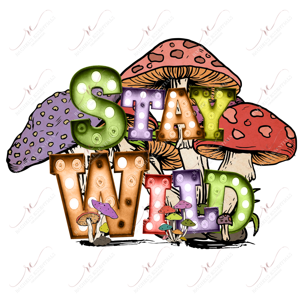 Stay Wild - Ready To Press Sublimation Transfer Print Sublimation