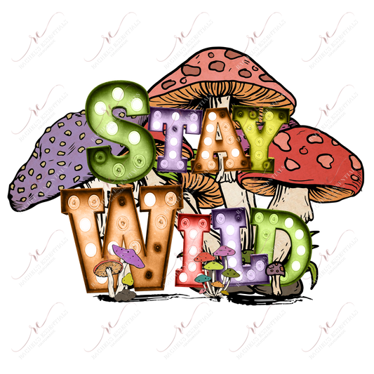 Stay Wild - Ready To Press Sublimation Transfer Print Sublimation