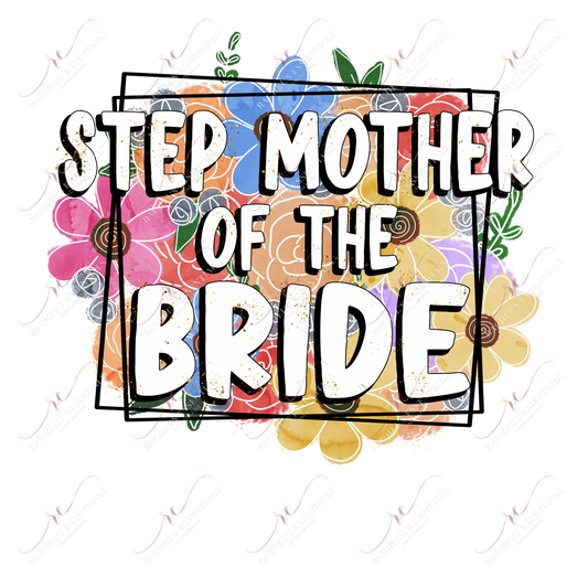 Step Mother Of The Bride - Ready To Press Sublimation Transfer Print Sublimation