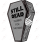 Still Dead - Clear Cast Decal