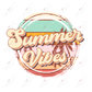 Summer Vibes- Clear Cast Decal