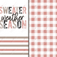 Sweater Weather Season - Ready To Press Sublimation Transfer Print Sublimation