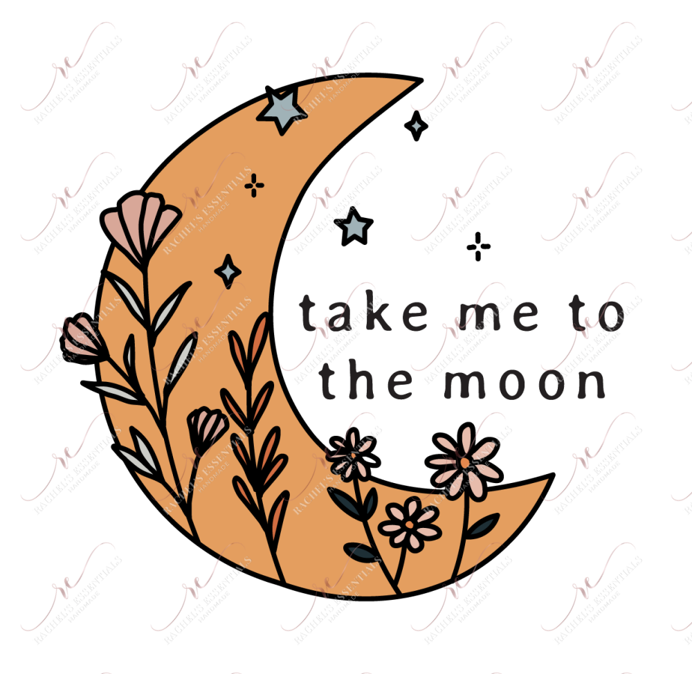 Take Me To The Moon - Ready Press Sublimation Transfer Print Sublimation