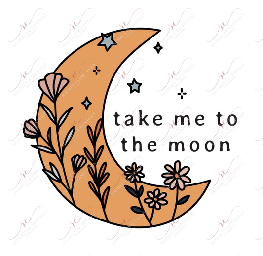 Take Me To The Moon - Ready Press Sublimation Transfer Print Sublimation