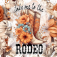 Take Me To The Rodeo-Ready Press Sublimation Transfer Print Sublimation