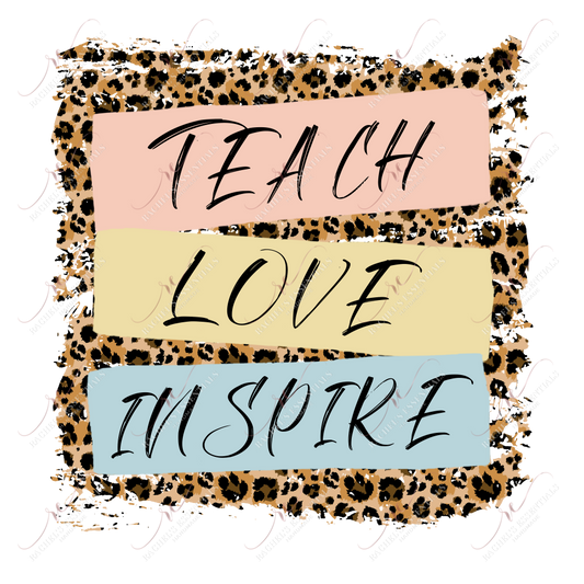 Teach Love Inspire - Ready To Press Sublimation Transfer Print Sublimation