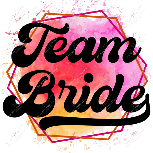 Team Bride - Ready To Press Sublimation Transfer Print Sublimation