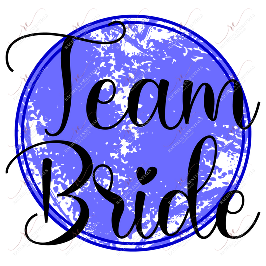 Team Bride - Ready To Press Sublimation Transfer Print Sublimation
