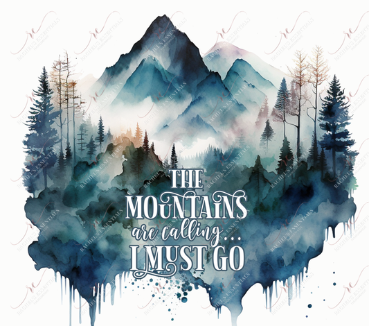 The Mountains Are Calling- Ready To Press Sublimation Transfer Print Sublimation