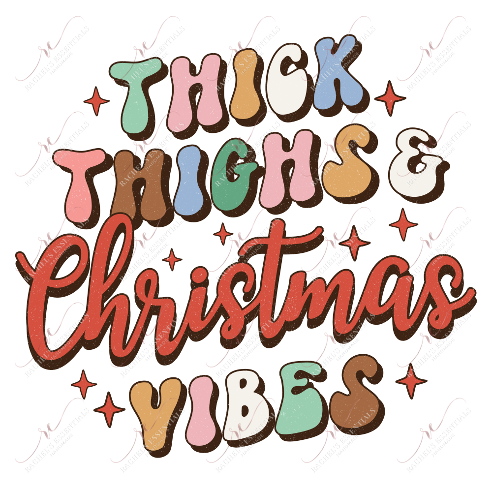 Thick Thighs & Christmas Vibes- Ready To Press Sublimation Transfer Print Sublimation